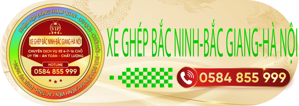 Xe Ghép Bắc Ninh – Bắc Giang – Hà Nội